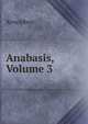 Anabasis, Volume 3, Xenophon 