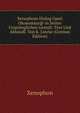 Xenophons Dialog Gperi Okonomias@ in Seiner Ursprunglichen Gestalt: Text Und Abhandl. Von K. Lincke (German Edition), Xenophon 