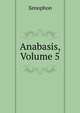 Anabasis, Volume 5, Xenophon 