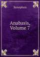 Anabasis, Volume 7, Xenophon 