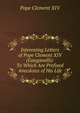 Interesting Letters of Pope Clement XIV (Ganganelli): To Which Are Prefixed Anecdotes of His Life, Pope Clement XIV 