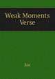 Weak Moments Verse., Xoc 