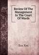 Review Of The Management In The Court Of Wards, Xxx Xxx 