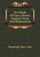 On Winds Of Fancy Blown: Original Verse And Illustrations, Shapleigh Mary Yale 