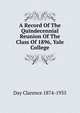 A Record Of The Quindecennial Reunion Of The Class Of 1896, Yale College, Day Clarence 1874-1935 