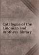 Catalogue of the Linonian and Brothers' library, 