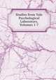 Studies from Yale Psychological Laboratory, Volumes 1-7, 