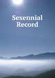 Sexennial Record, 