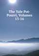 The Yale Pot-Pourri, Volumes 13-16, 