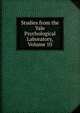 Studies from the Yale Psychological Laboratory, Volume 10, 