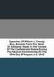 Speeches Of Willam L. Yancey, Esq., Senator From The State Of Alabama: Made In The Senate Of The Confederate States During The Session Commencing On The 18th Day Of August, A.d. 1862, 