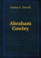 Abraham Cowley, Emma A. Yarnall 
