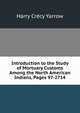 Introduction to the Study of Mortuary Customs Among the North American Indians, Pages 97-2714, Harry Crecy Yarrow 