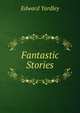 Fantastic Stories, Edward Yardley 