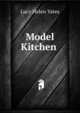 Model Kitchen ., Lucy Helen Yates 