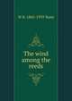 The wind among the reeds, W. B. Yeats 