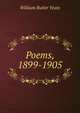 Poems, 1899-1905, W. B. Yeats 