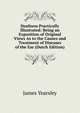 Deafness Practically Illustrated: Being an Exposition of Original Views As to the Causes and Treatment of Diseases of the Ear (Dutch Edition), James Yearsley 