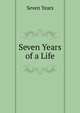 Seven Years of a Life, Seven Years 