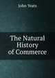 The Natural History of Commerce, John Yeats 