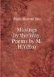 Musings by the Way. Poems by M.H.Y(Eo)., Mary Harriet Yeo 
