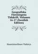 Geografiska Foreningens Tidskrift, Volumes 16-17 (Swedish Edition), Maantieteellinen Yhdistys 