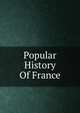 Popular History Of France, 