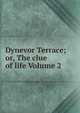 Dynevor Terrace; or, The clue of life Volume 2, 