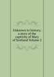 Unknown to history; a story of the captivity of Mary of Scotland Volume 2, 