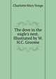 The dove in the eagle's nest. Illustrated by W.H.C. Groome, Charlotte Mary Yonge 