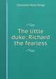 The little duke: Richard the fearless, Charlotte Mary Yonge 
