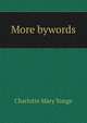 More bywords, Charlotte Mary Yonge 