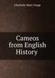 Cameos from English History ., Charlotte Mary Yonge 