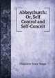 Abbeychurch: Or, Self Control and Self-Conceit, Charlotte Mary Yonge 
