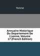 Annuaire Historique Du Departement De L'yonne, Volume 17 (French Edition), Yonne 