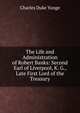 The Life and Administration of Robert Banks: Second Earl of Liverpool, K. G., Late First Lord of the Treasury, Charles Duke Yonge 
