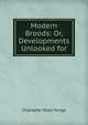 Modern Broods: Or, Developments Unlooked for, Charlotte Mary Yonge 