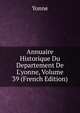Annuaire Historique Du Departement De L'yonne, Volume 39 (French Edition), Yonne 