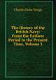 The History of the British Navy: From the Earliest Period to the Present Time, Volume 3, Charles Duke Yonge 