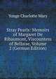 Stray Pearls: Memoirs of Margaret De Ribaumont, Viscountess of Bellaise, Volume 2 (German Edition), Charlotte Mary Yonge 