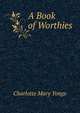 A Book of Worthies, Charlotte Mary Yonge 