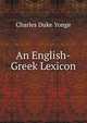 An English-Greek Lexicon, Charles Duke Yonge 