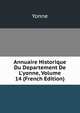 Annuaire Historique Du Departement De L'yonne, Volume 14 (French Edition), Yonne 