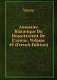 Annuaire Historique Du Departement De L'yonne, Volume 49 (French Edition), Yonne 