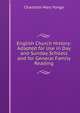English Church History: Adapted for Use in Day and Sunday Schools and for General Family Reading, Charlotte Mary Yonge 