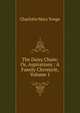 The Daisy Chain: Or, Aspirations : A Family Chronicle, Volume 1, Charlotte Mary Yonge 