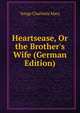Heartsease, Or the Brother's Wife (German Edition), Charlotte Mary Yonge 