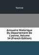 Annuaire Historique Du Departement De L'yonne, Volume 54 (French Edition), Yonne 