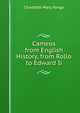 Cameos from English History, from Rollo to Edward Ii., Charlotte Mary Yonge 