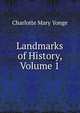 Landmarks of History, Volume 1, Charlotte Mary Yonge 